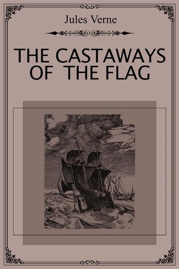 The Castaways of the Flag - Verne Jules