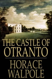 The Castle Of Otranto: A Gothic Novel