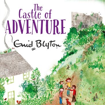 The Castle of Adventure - Enid Blyton