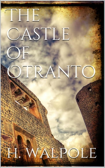 The Castle of Otranto - Horace Walpole