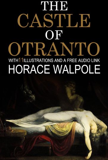 The Castle of Otranto: With 11 Illustrations and a Free Audio Link. - Horace Walpole
