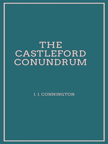 The Castleford Conundrum - J. J. Connington