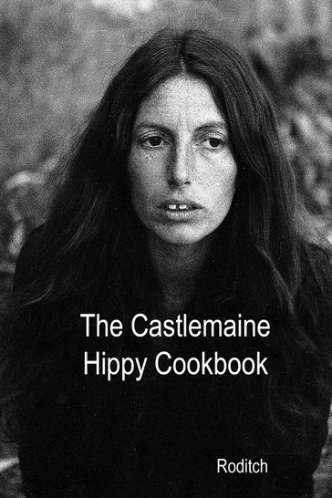 The Castlemaine Hippy Cookbook - Roditch