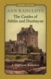 The Castles of Athlin and Dunbayne: A Highland Romance (Reader