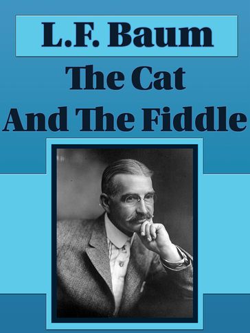 The Cat And The Fiddle - L.F. Baum