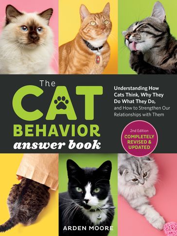 The Cat Behavior Answer Book, 2nd Edition - Arden Moore
