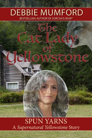 The Cat Lady of Yellowstone - Debbie Mumford