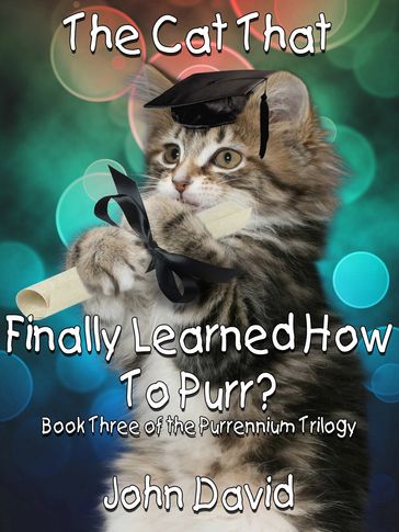 The Cat That Finally Learned How to Purr? (Book Three) - David John