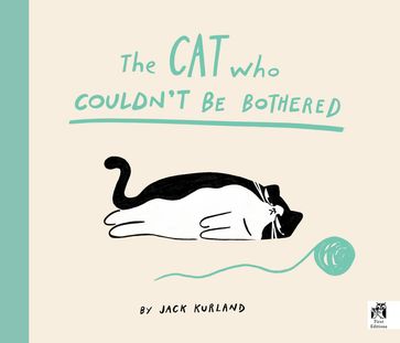 The Cat Who Couldn't Be Bothered - Jack Kurland