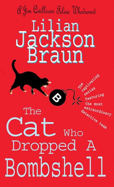 The Cat Who Dropped A Bombshell (The Cat Who Mysteries, Book 28) - Lilian Jackson Braun