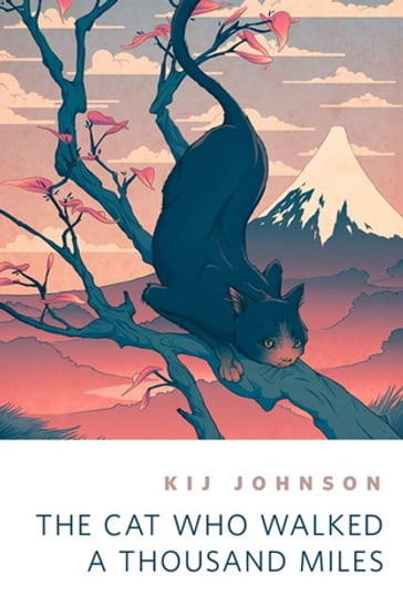 The Cat Who Walked a Thousand Miles - Kij Johnson