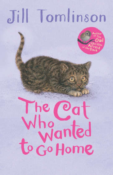 The Cat Who Wanted to Go Home - Jill Tomlinson