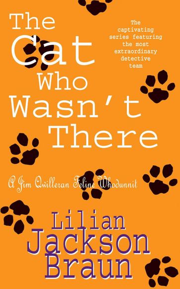 The Cat Who Wasn't There (The Cat Who Mysteries, Book 14) - Lilian Jackson Braun