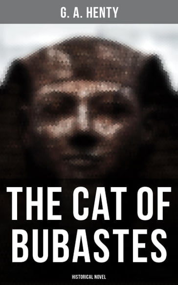 The Cat of Bubastes (Historical Novel) - G. A. Henty