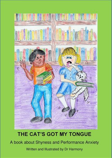 The Cat's Got My Tongue- A book about Shyness and Performance Anxiety - Doctor Harmony