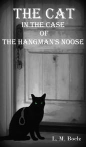 The Cat in the Case of the Hangman s Noose