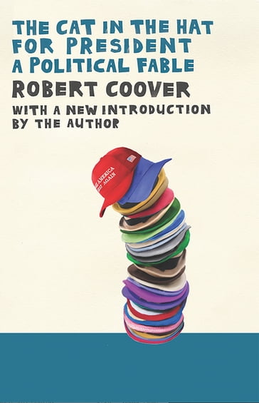 The Cat in the Hat for President - Robert Coover