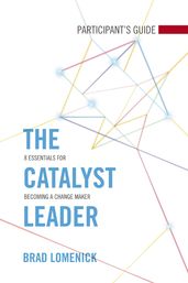 The Catalyst Leader Participant s Guide