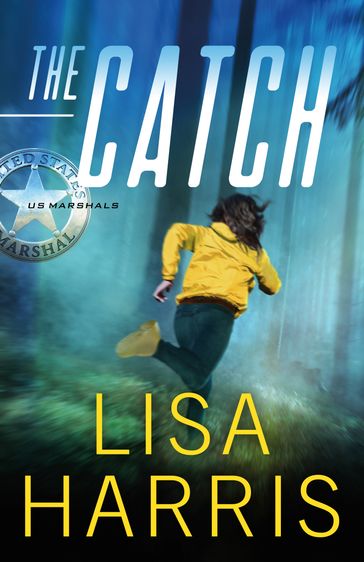 The Catch (US Marshals Book #3) - Lisa Harris