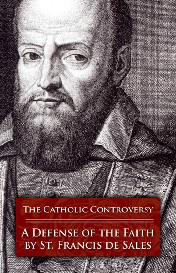 The Catholic Controversy - St. Francis de Sales