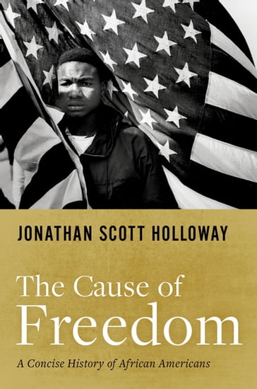 The Cause of Freedom - Jonathan Scott Holloway