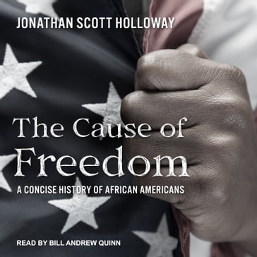 The Cause of Freedom - Jonathan Scott Holloway