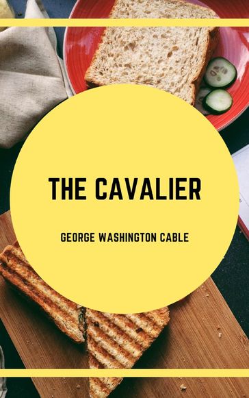 The Cavalier - George Washington Cable