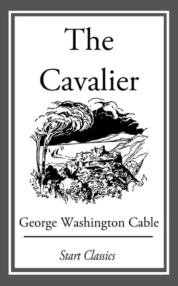 The Cavalier - George Washington Cable
