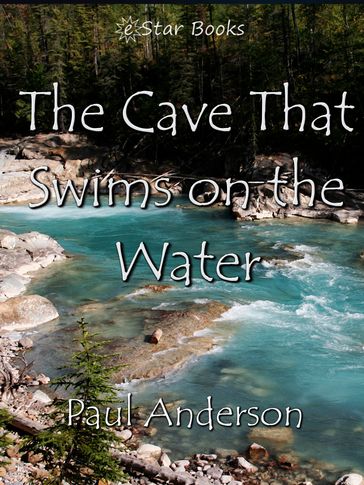 The Cave That Swims On The Water - Paul Anderson