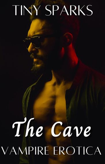 The Cave Vampire Erotic Story - Tiny Sparks