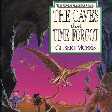 The Caves that Time Forgot - Gilbert Morris