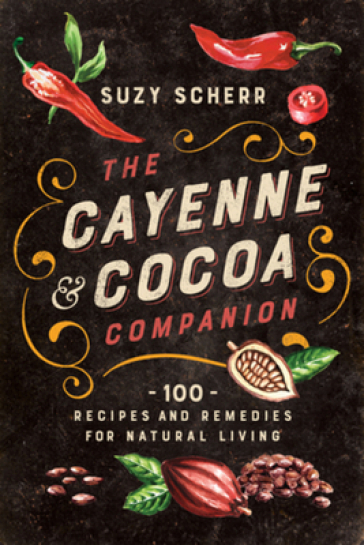 The Cayenne & Cocoa Companion - Suzy Scherr