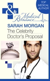 The Celebrity Doctor s Proposal (Mills & Boon Medical)