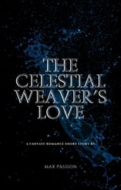 The Celestial Weaver s Love