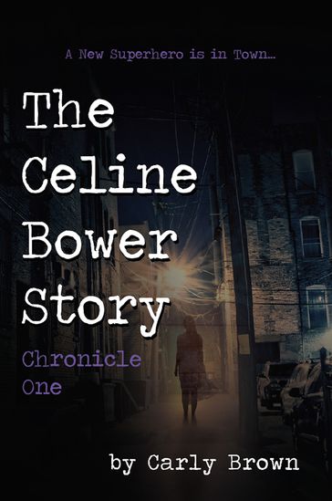 The Celine Bower Story - Carly Brown