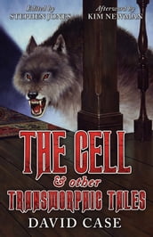 The Cell & Other Transmorphic Tales