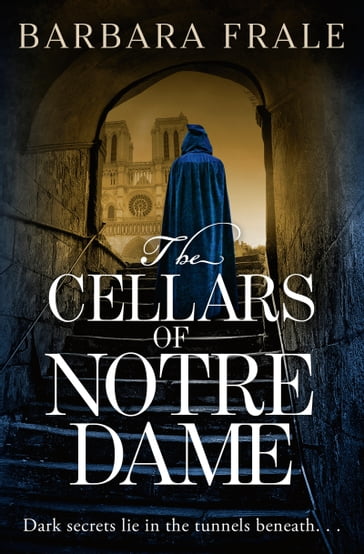 The Cellars of Notre Dame - Barbara Frale