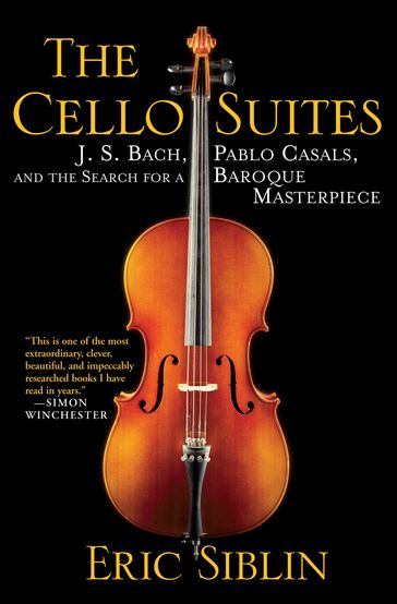 The Cello Suites - Eric Siblin