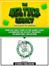 The Celtics Legacy - The Heart Of Boston