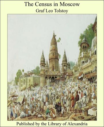 The Census in Moscow - Lev Nikolaevic Tolstoj