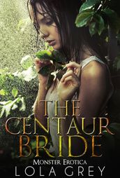 The Centaur Bride (Monster Erotica)