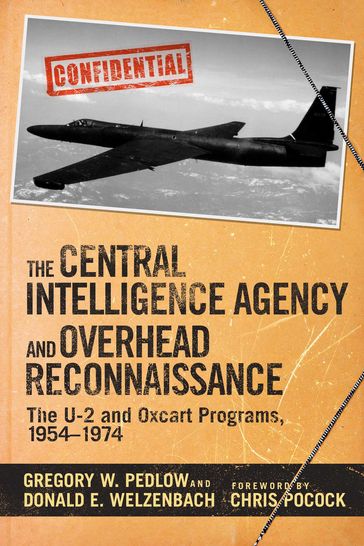 The Central Intelligence Agency and Overhead Reconnaissance - Gregory Pedlow - Donald Welzenbach