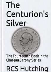 The Centurion s Silver