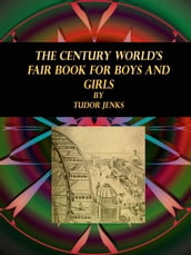 The Century World s Fair Book for Boys and Girls