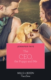 The Ceo, The Puppy And Me (Mills & Boon True Love) (The Bartolini Legacy, Book 2)