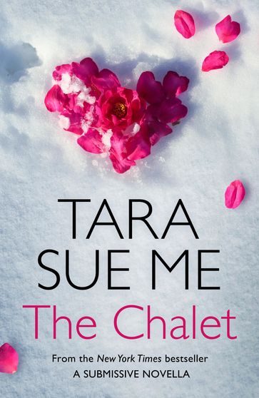 The Chalet: A Submissive Novella 3.5 - Tara Sue Me