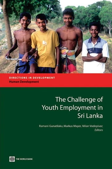 The Challenge Of Youth Unemployment In Sril Lanka - Vodopivec Milan - Ramani Gunatlilaka - Mayer Markus