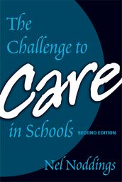 The Challenge to Care in Schools, 2nd Editon