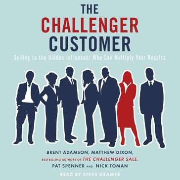 The Challenger Customer - Matthew Dixon - Brent Adamson - Pat Spenner - Nick Toman