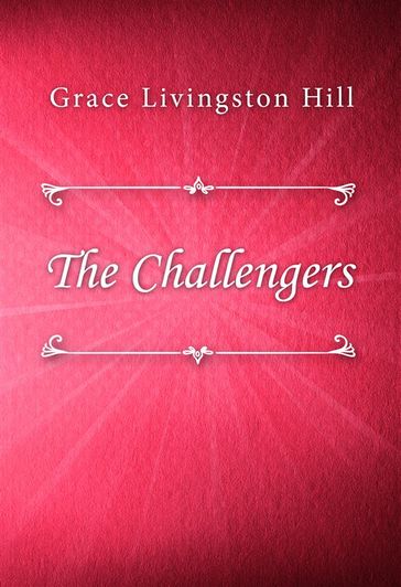 The Challengers - Grace Livingston Hill